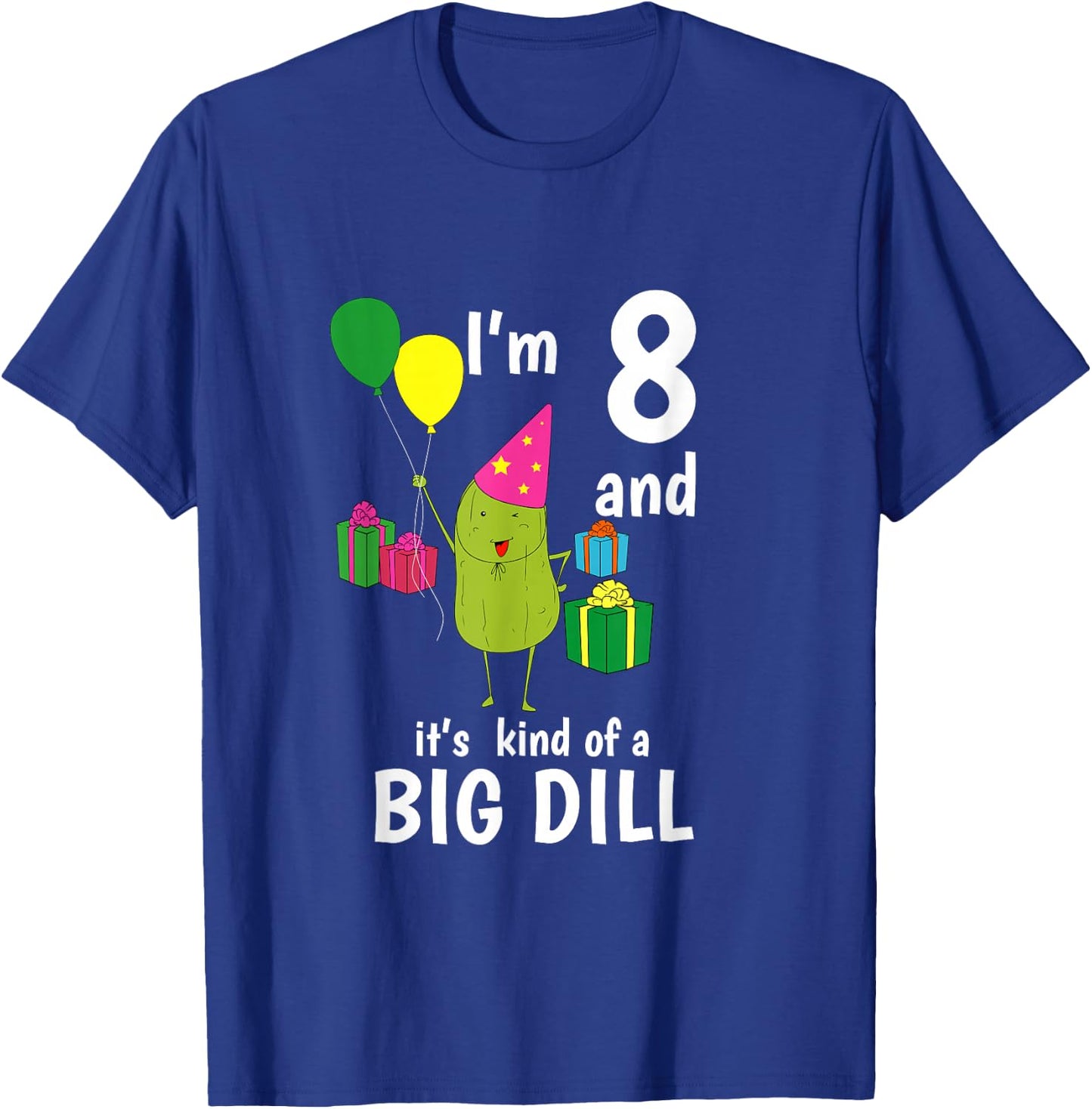 8 Years Old It's A Big Dill Funny Pickle Birthday T Shirt T-Shirt - T-Shirt | Royal