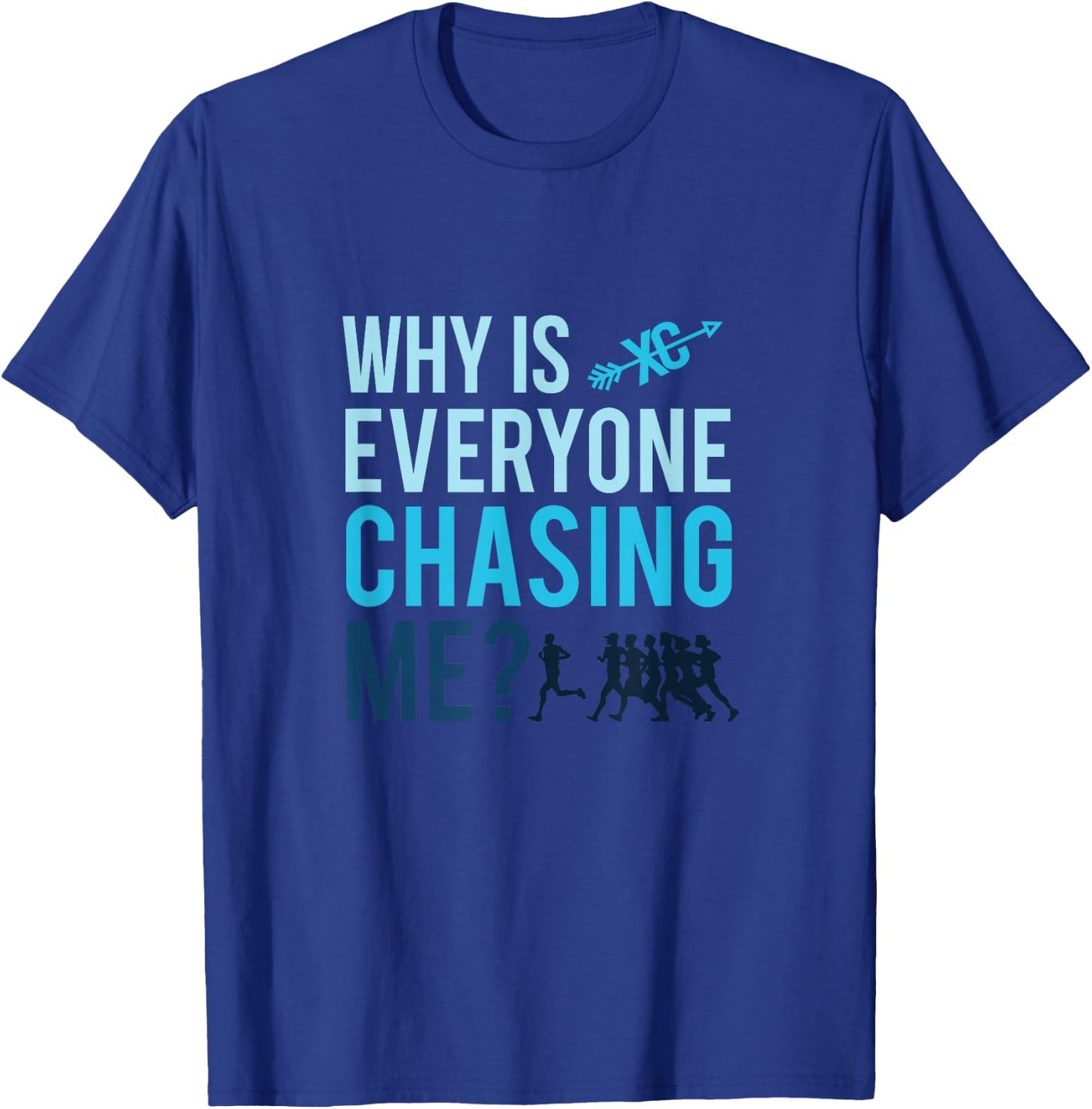Funny Why is Everyone Chasing Me Cross Country Gift XC Coach Small T-Shirt - T-Shirt | Royal
