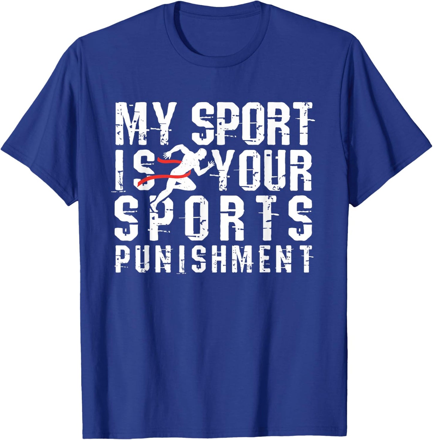 My Sport is Your Sports Punishment Cross Country Shirt Track T-Shirt - T-Shirt | Royal
