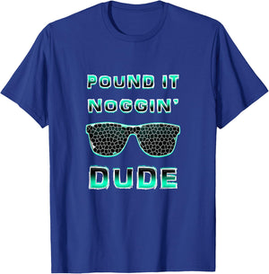 Pound It Noggin Perfect Dude Shirts for Boys Men DUDE T-Shirt - T-Shirt | Royal