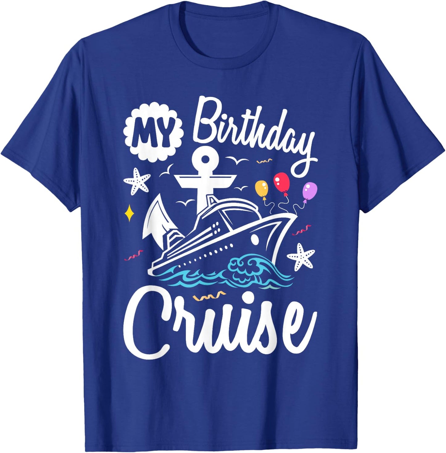 My Birthday Cruise 2025 Ship Vacation Trip Matching family T-Shirt - T-Shirt | Royal