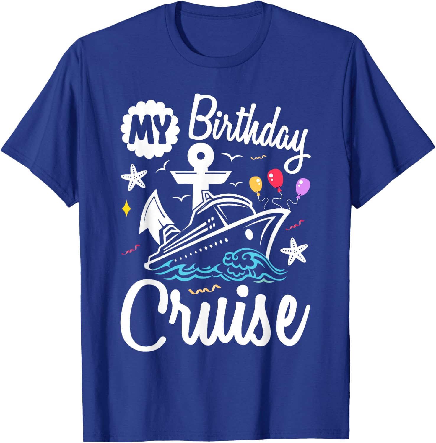My Birthday Cruise 2025 Ship Vacation Trip Matching family T-Shirt - T-Shirt | Royal