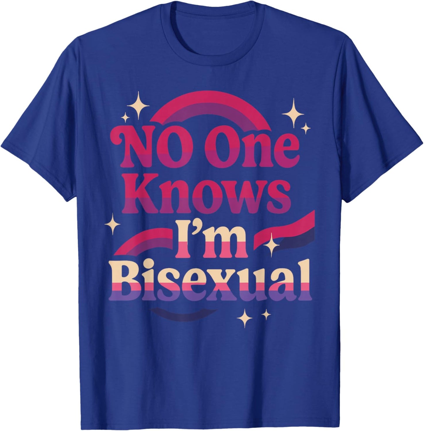 Bisexual Bi Pride Flag Colors No One Knows I'm Bisexual T-Shirt - T-Shirt | Royal