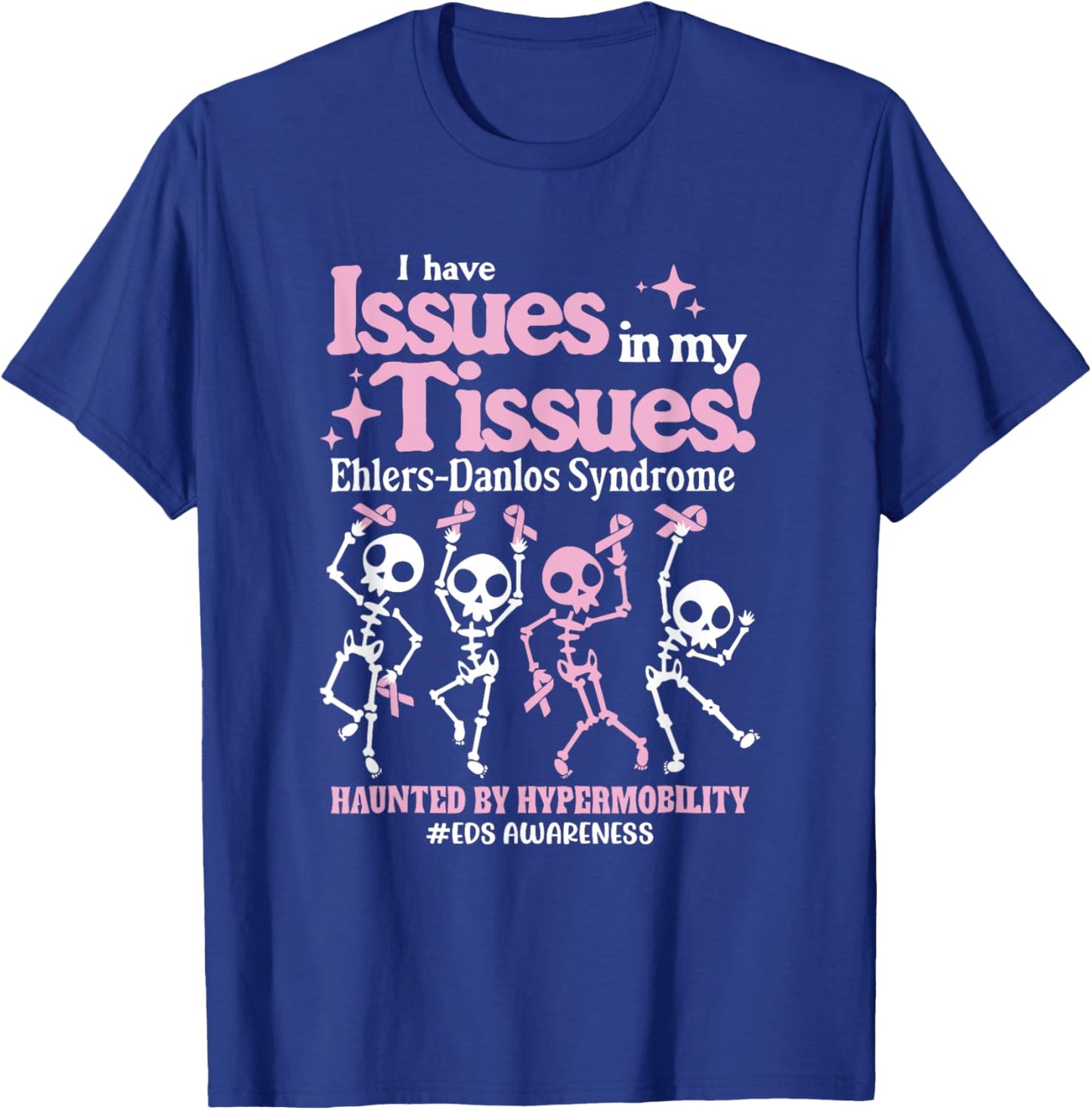 Ehlers-Danlos Syndrome Issues In My Tissues Cute EDS T-Shirt - T-Shirt | Royal