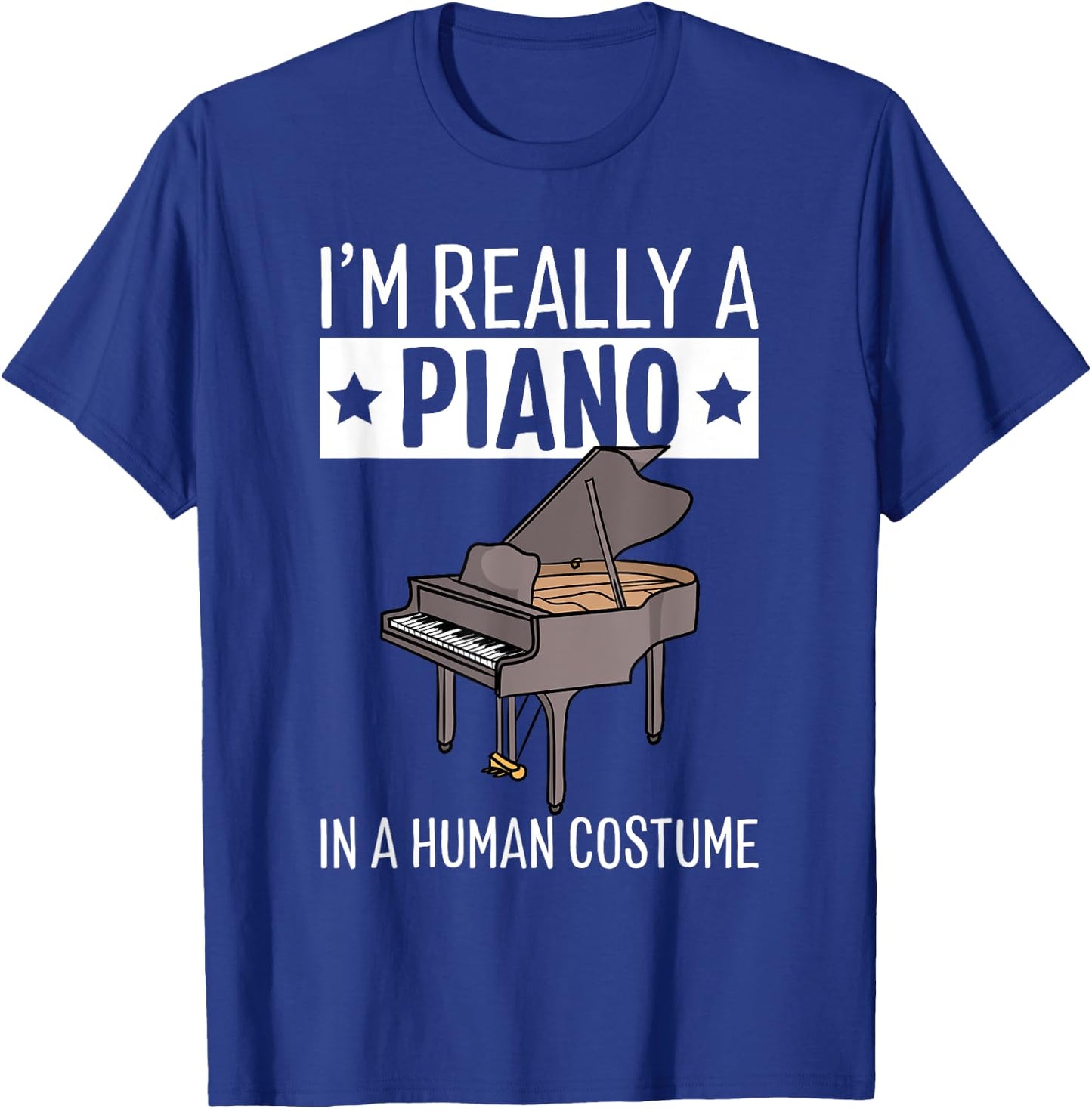 I'm Really A Piano In A Human Costume Halloween Funny Music T-Shirt - T-Shirt | Royal