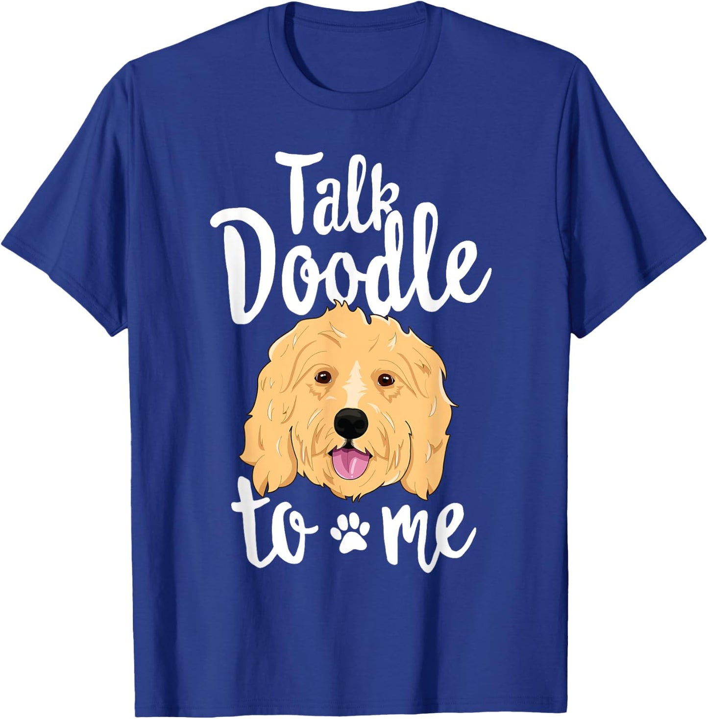 Talk Doodle To Me Funny Goldendoodle Dog Puppy Gift Women Kids T-Shirt - T-Shirt | Royal