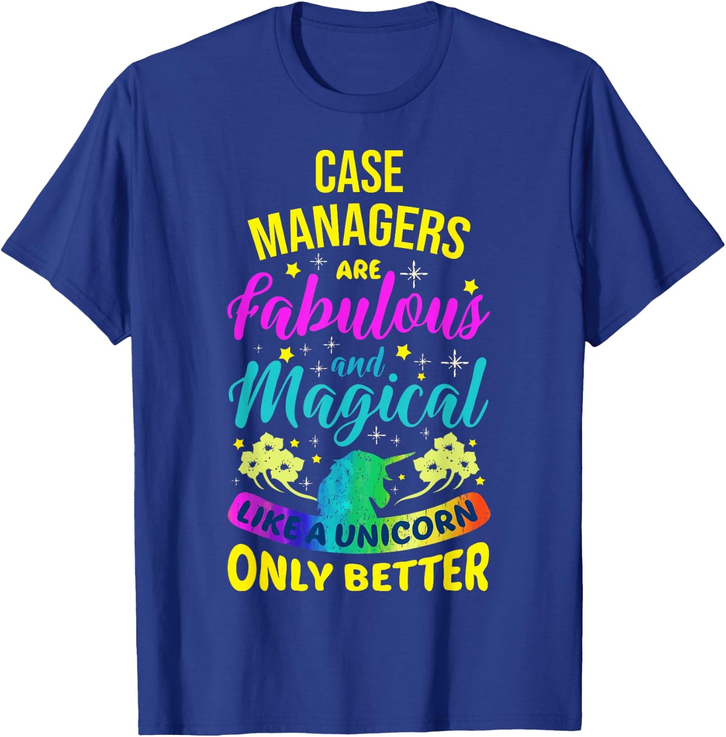 Case Managers Funny Cute Colourful Unicorn T-Shirt - T-Shirt | Royal