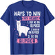 Ways To Win My Heart Be An Alpaca - I Love Alpacas Funny T-Shirt - T-Shirt | Royal
