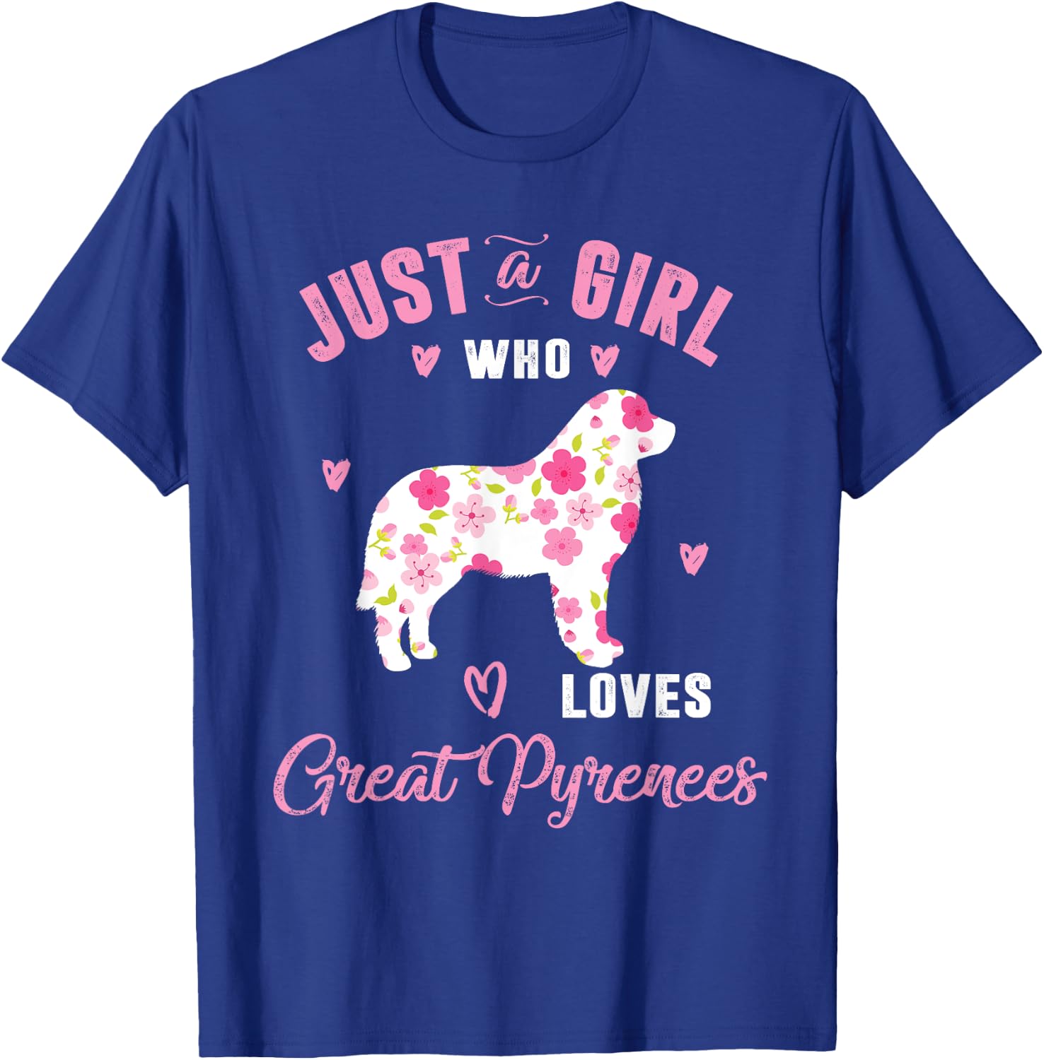 Just A Girl Who Loves Great Pyrenees Shirts Women T-Shirt - T-Shirt | Royal