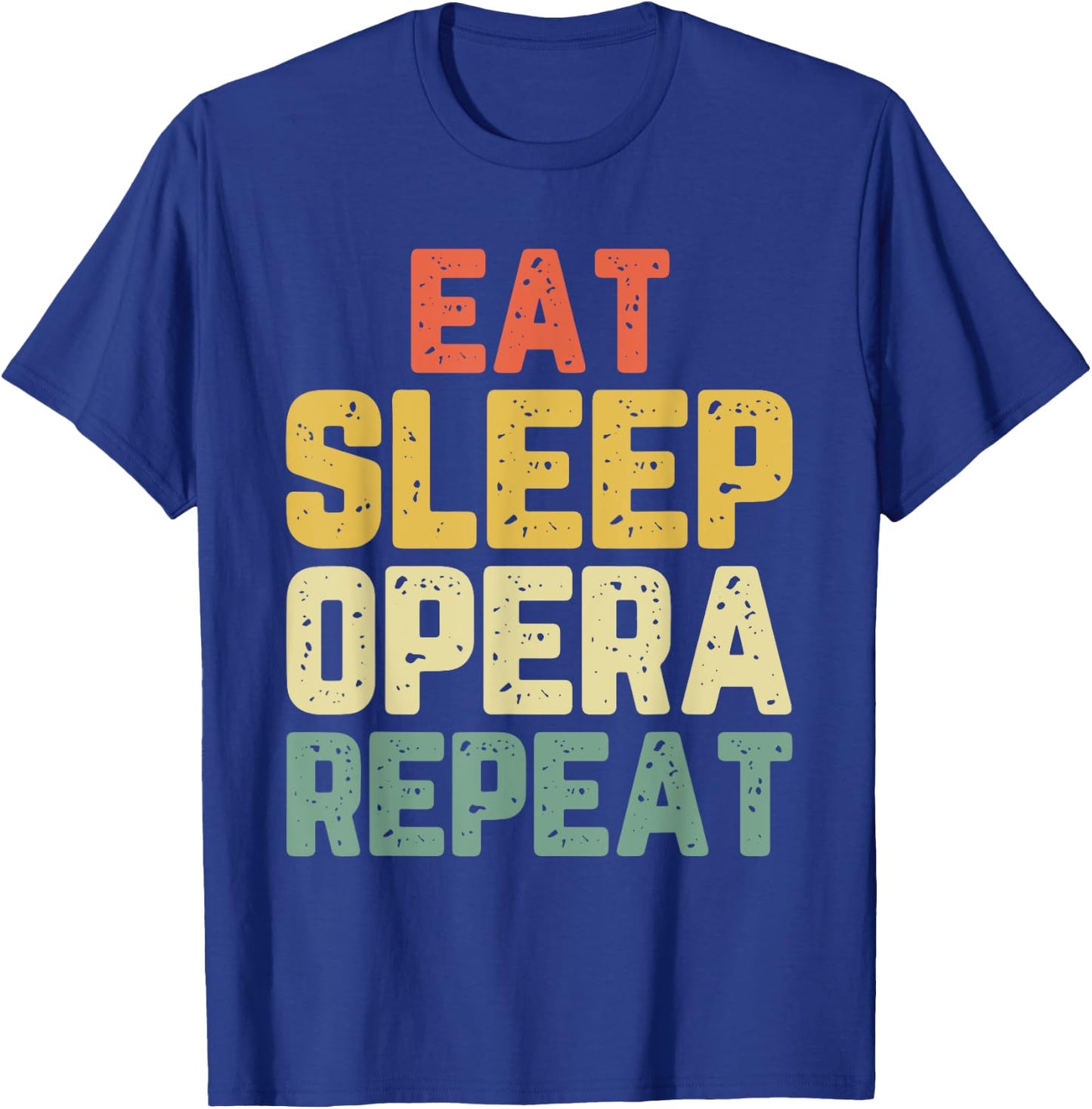 Eat Sleep Opera Repeat Singer Lover Vintage T-Shirt - T-Shirt | Royal