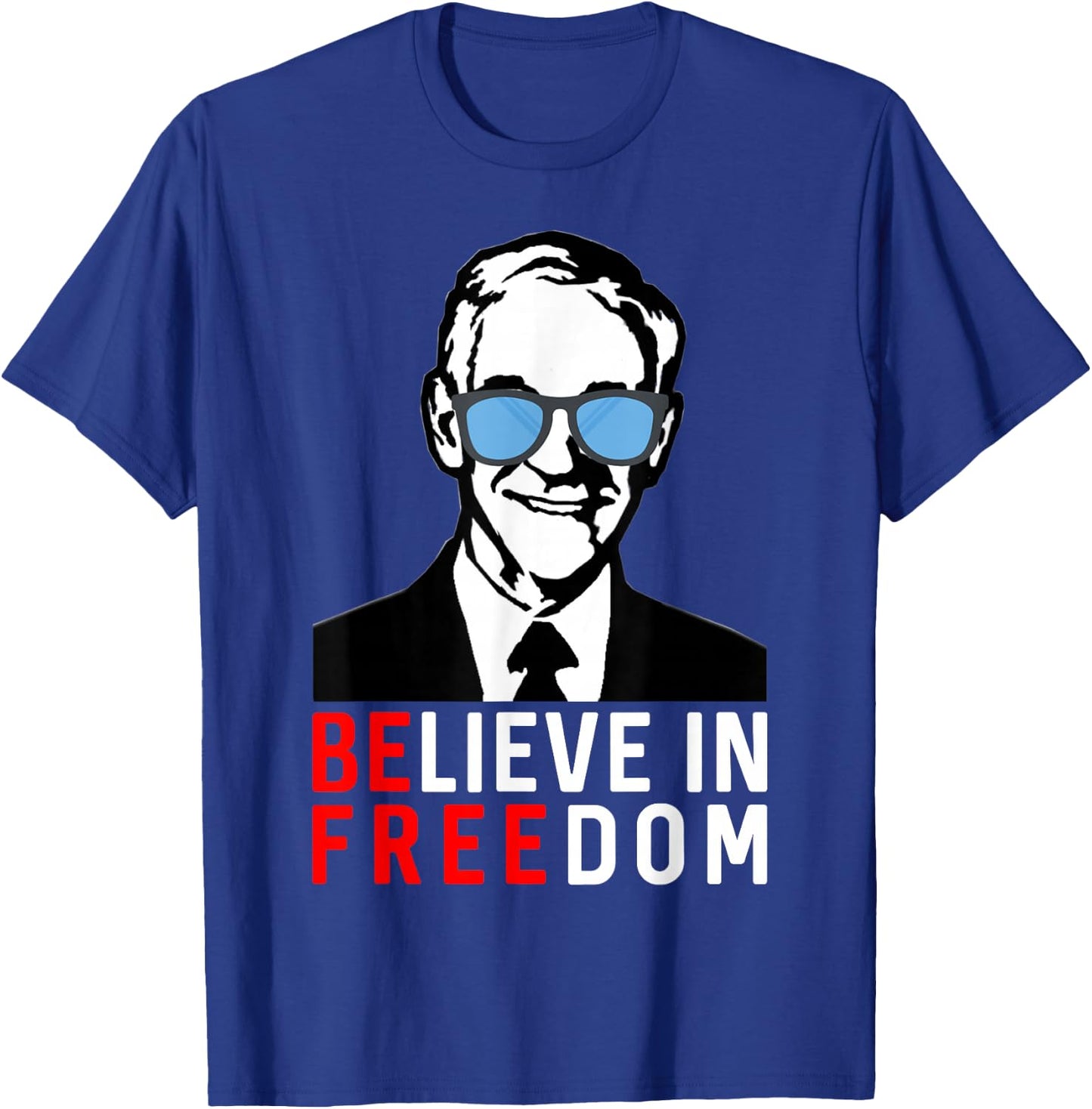 Believe in Freedom conservative Libertarian Ron Paul Liberty T-Shirt - T-Shirt | Royal
