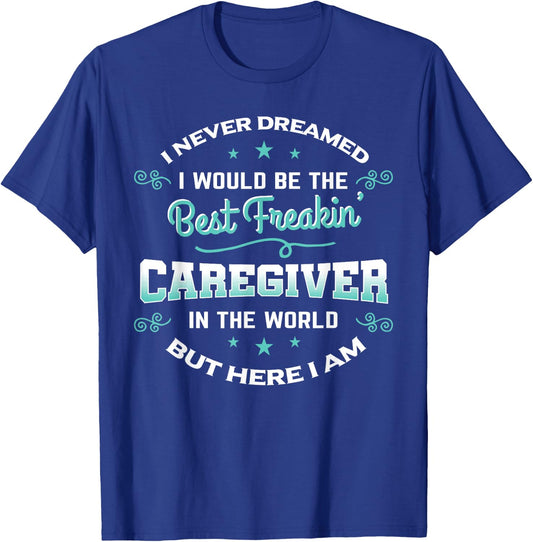 Caregiver Shirt Caregiving Nurse Assitance Carer Gift T-Shirt - T-Shirt | Royal