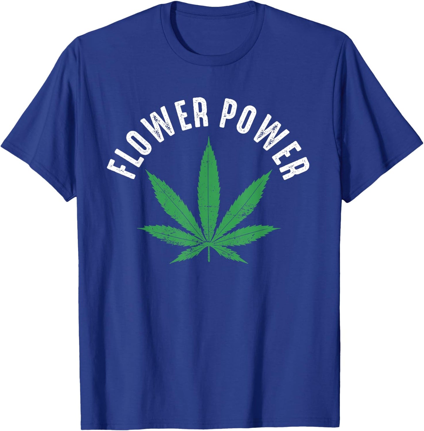 Flower Power Funny Distressed Pot Leaf Shirt T-Shirt - T-Shirt | Royal