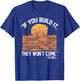 Build Wall - Support President of USA Trump Gift T-Shirt - T-Shirt | Royal