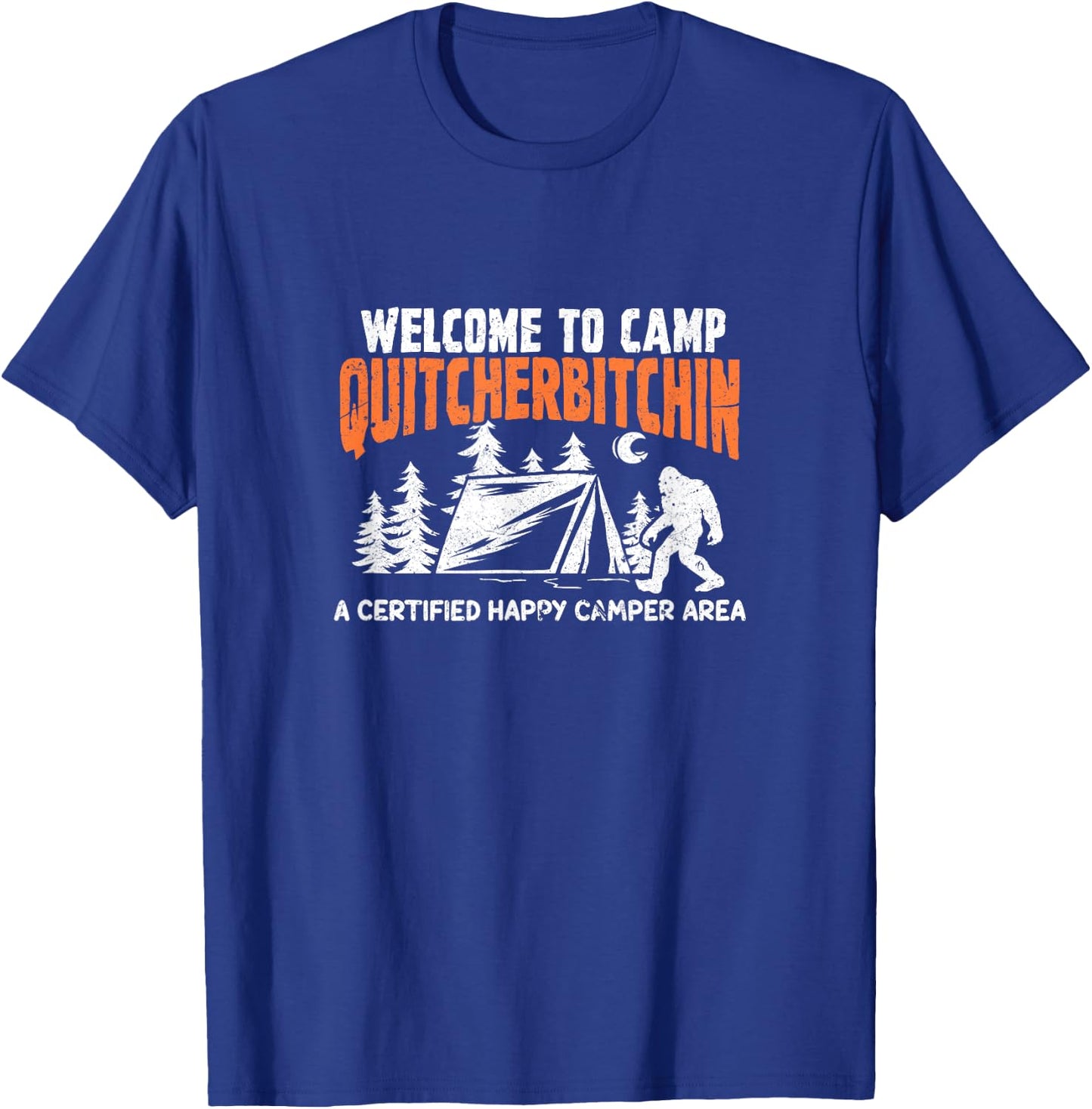 Welcome To Camp Quitcherbitchin Camper Hiker Bigfoot T-Shirt - T-Shirt | Royal