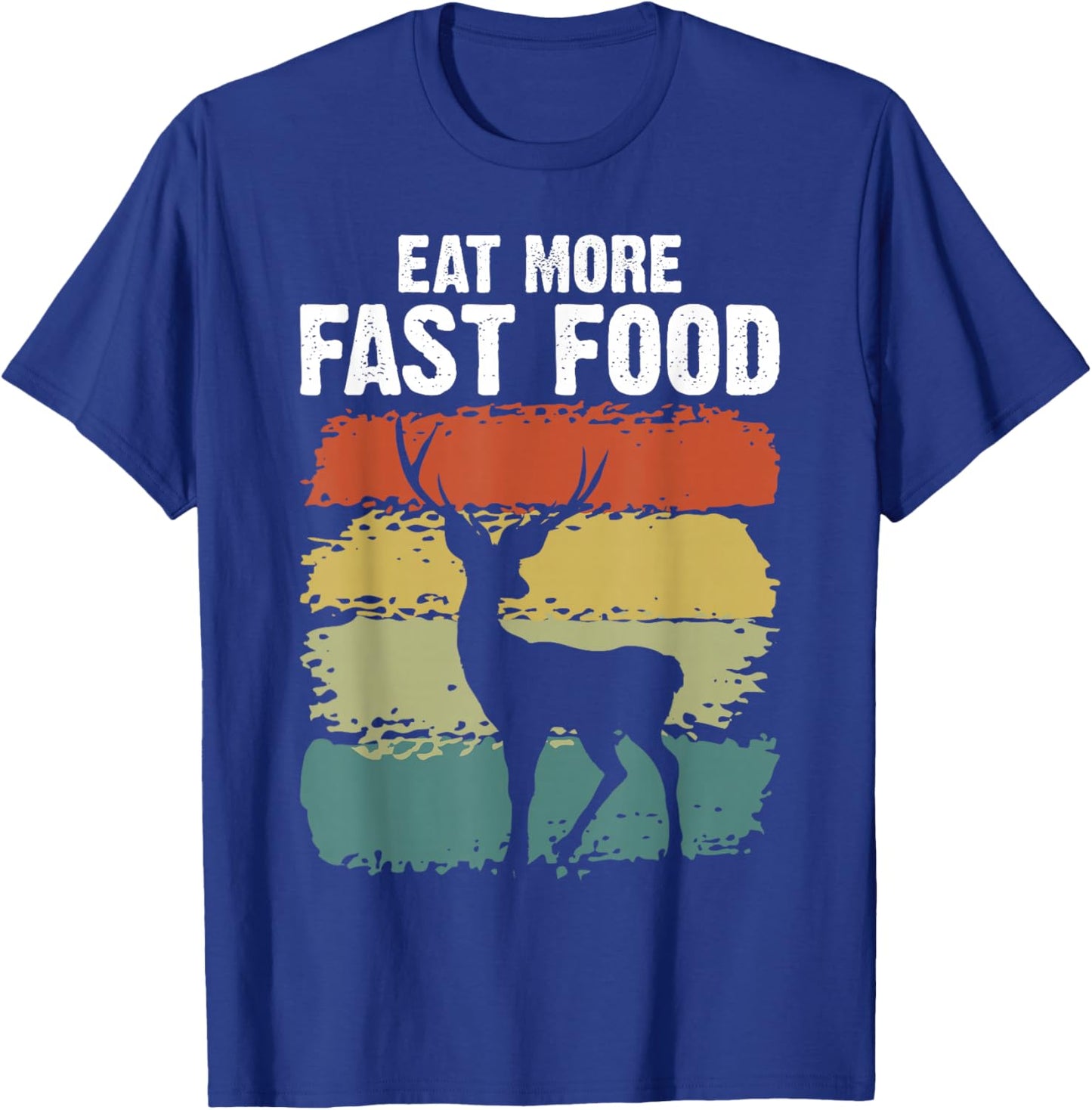 Men's Vintage Deer Hunting, Eat More Fast Food Hunter T-Shirt - T-Shirt | Royal