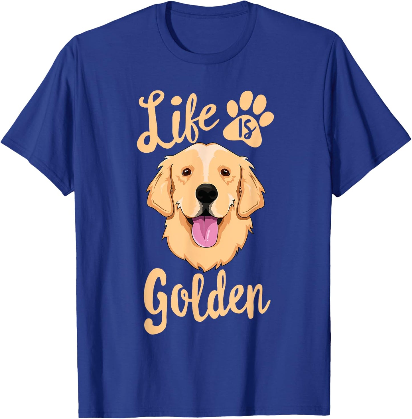 Life Is Golden Retriever SHIRT Women Kids Dog Owner Gift T-Shirt - T-Shirt | Royal