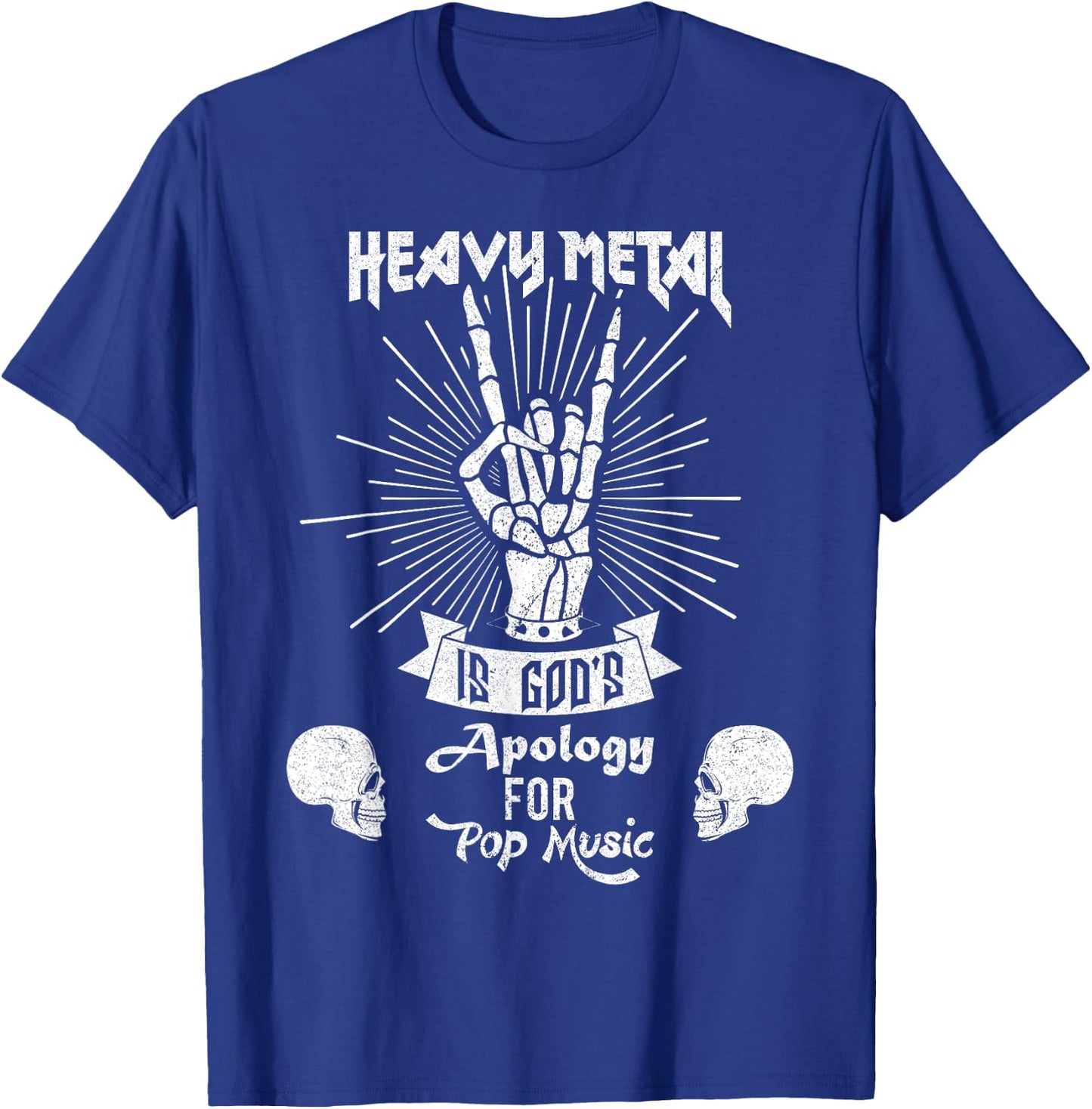 Heavy Metal Music is God's Apology Funny Pun Gift T-Shirt - T-Shirt | Royal
