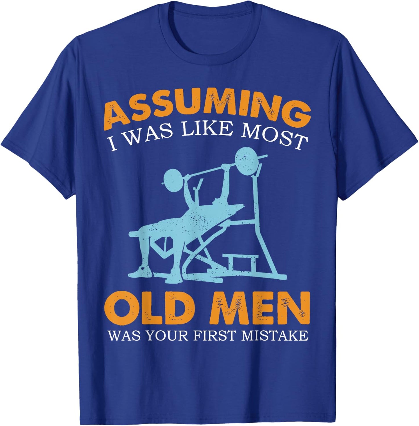 Old Man Weight Lifting For Old Strong People T-Shirt - T-Shirt | Royal