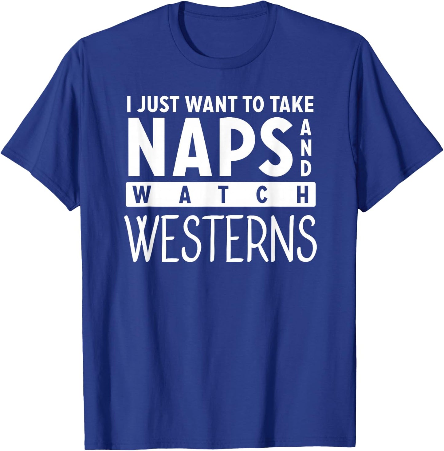Take Naps and Watch Western Movies Lover T-Shirt - T-Shirt | Royal