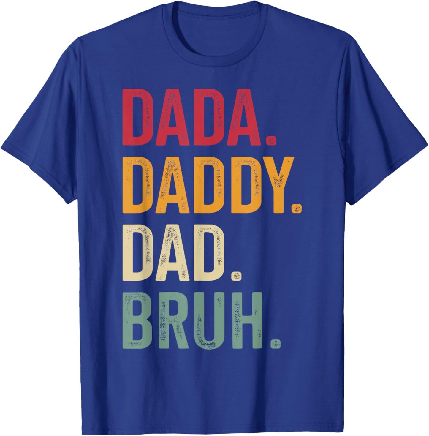 Dada daddy dad bruh for fathers day T-Shirt - T-Shirt | Royal