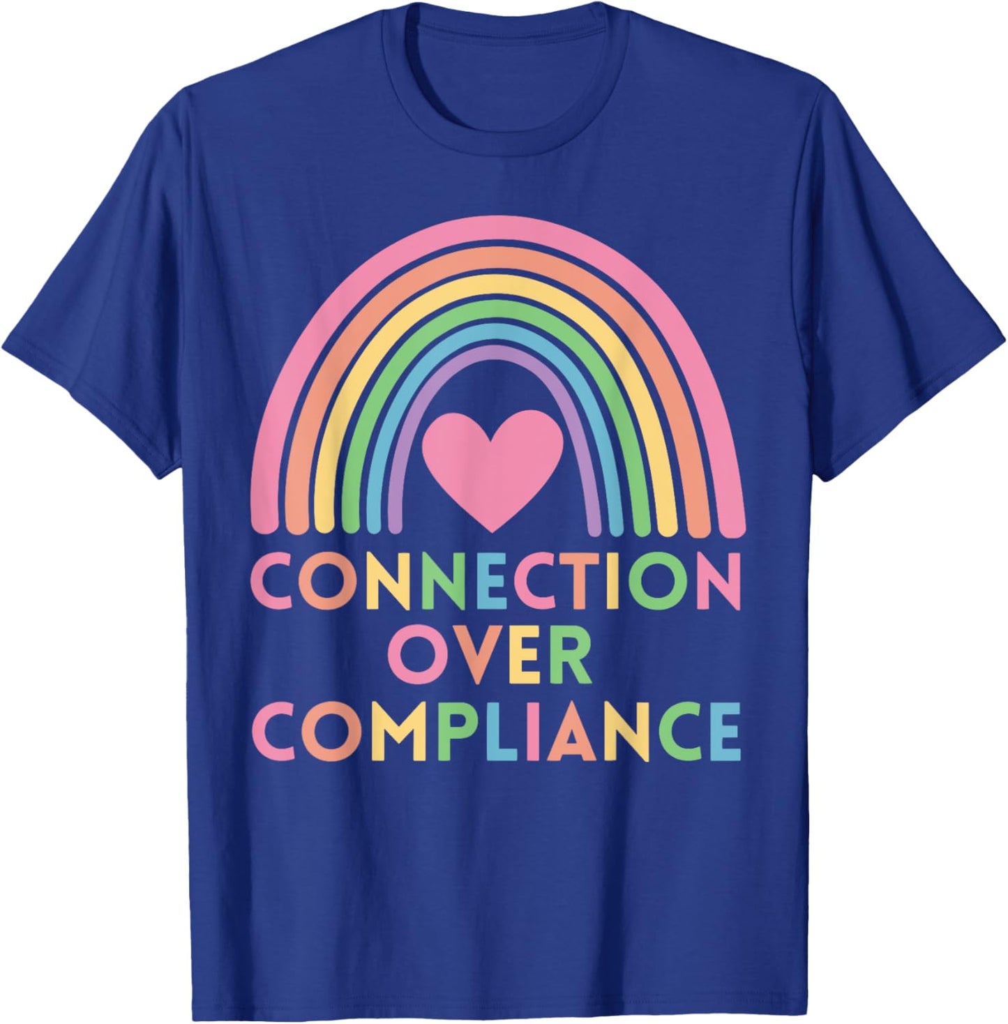 Connection Over Compliance Sped Autism Awareness Rainbow T-Shirt - T-Shirt | Royal