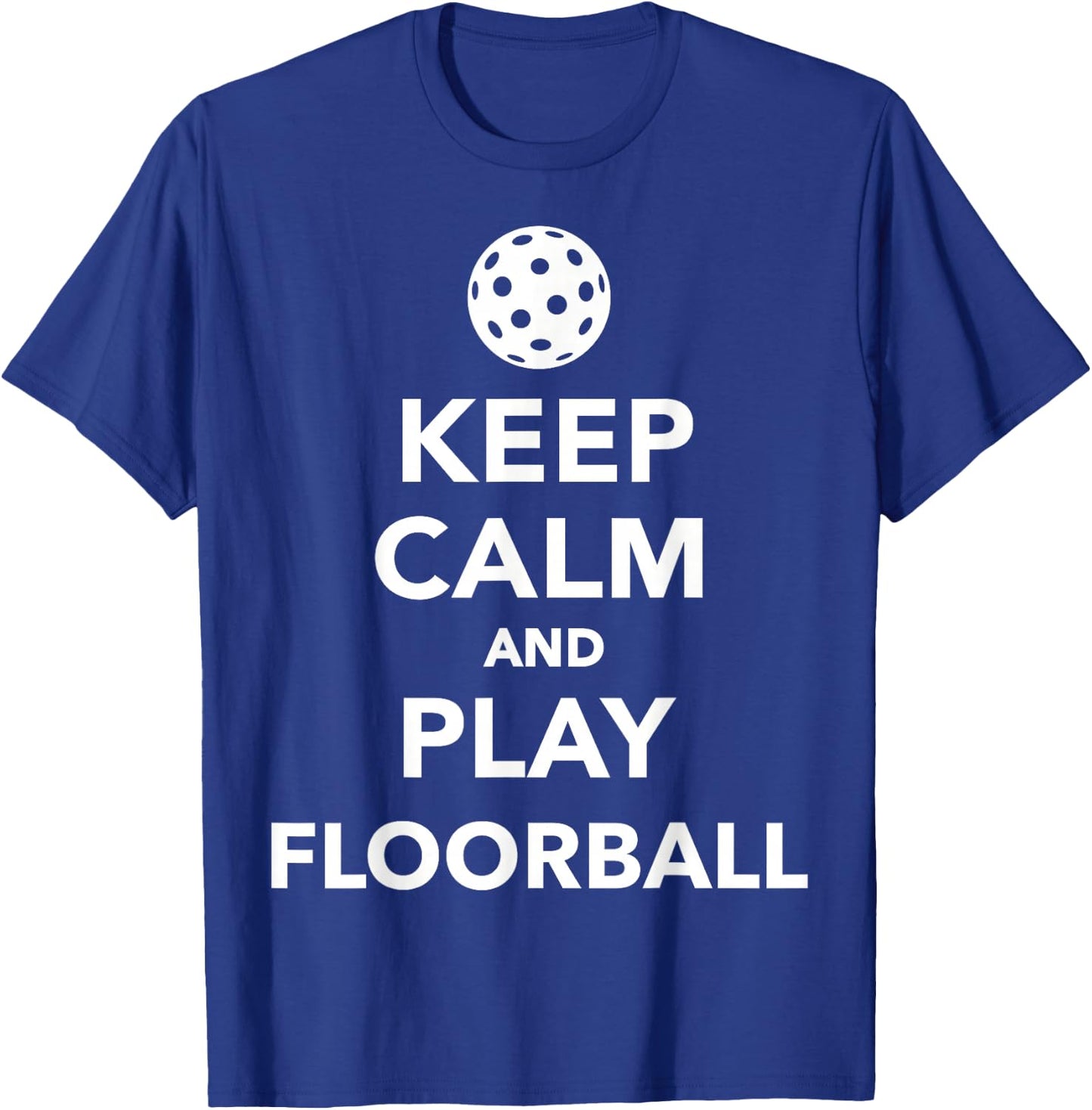 Keep calm and play Floorball T-Shirt - T-Shirt | Royal