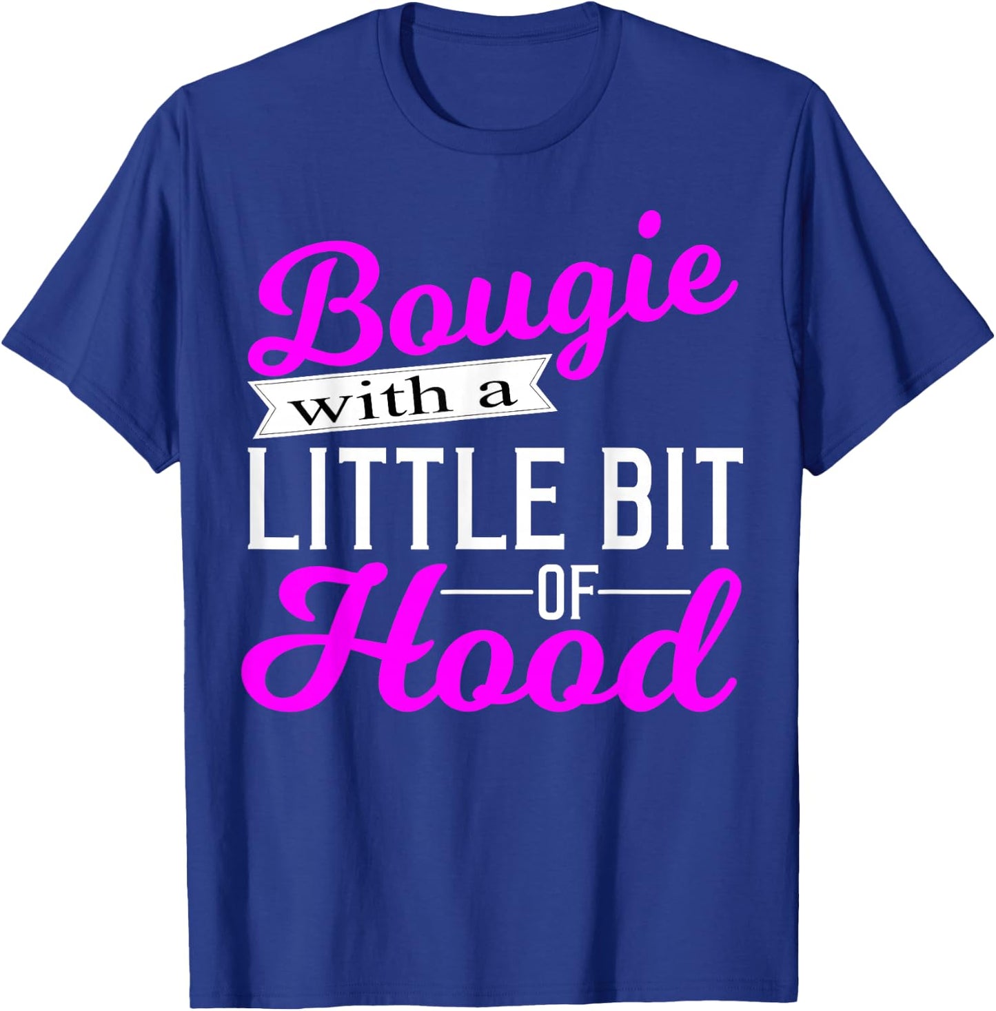 Bougie with a Little Bit of Hood Proud Melanin Woman Gift T-Shirt - T-Shirt | Royal