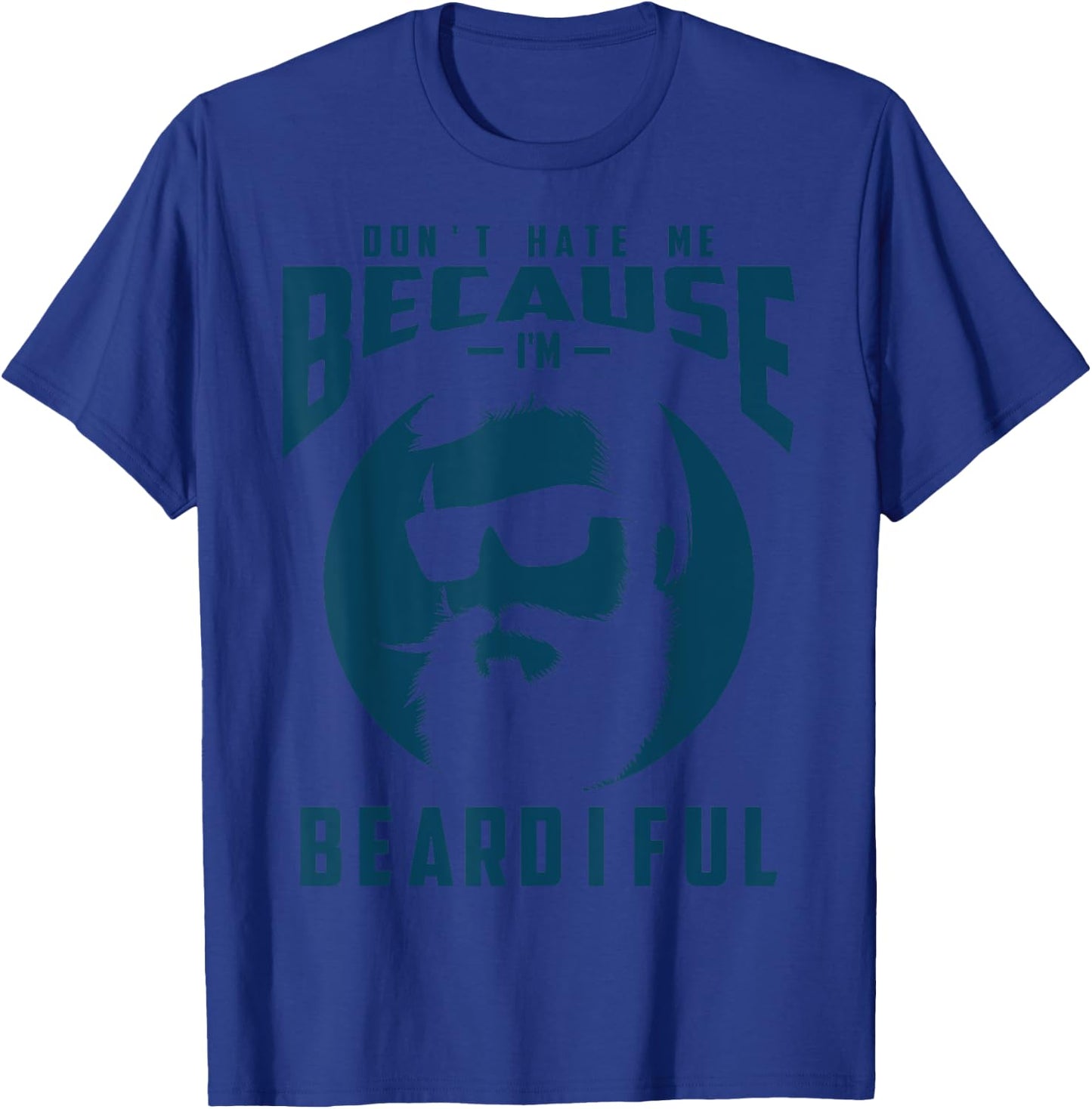 Funny Don't Hate Me Because I'm Beardiful Gift T-Shirt - T-Shirt | Royal