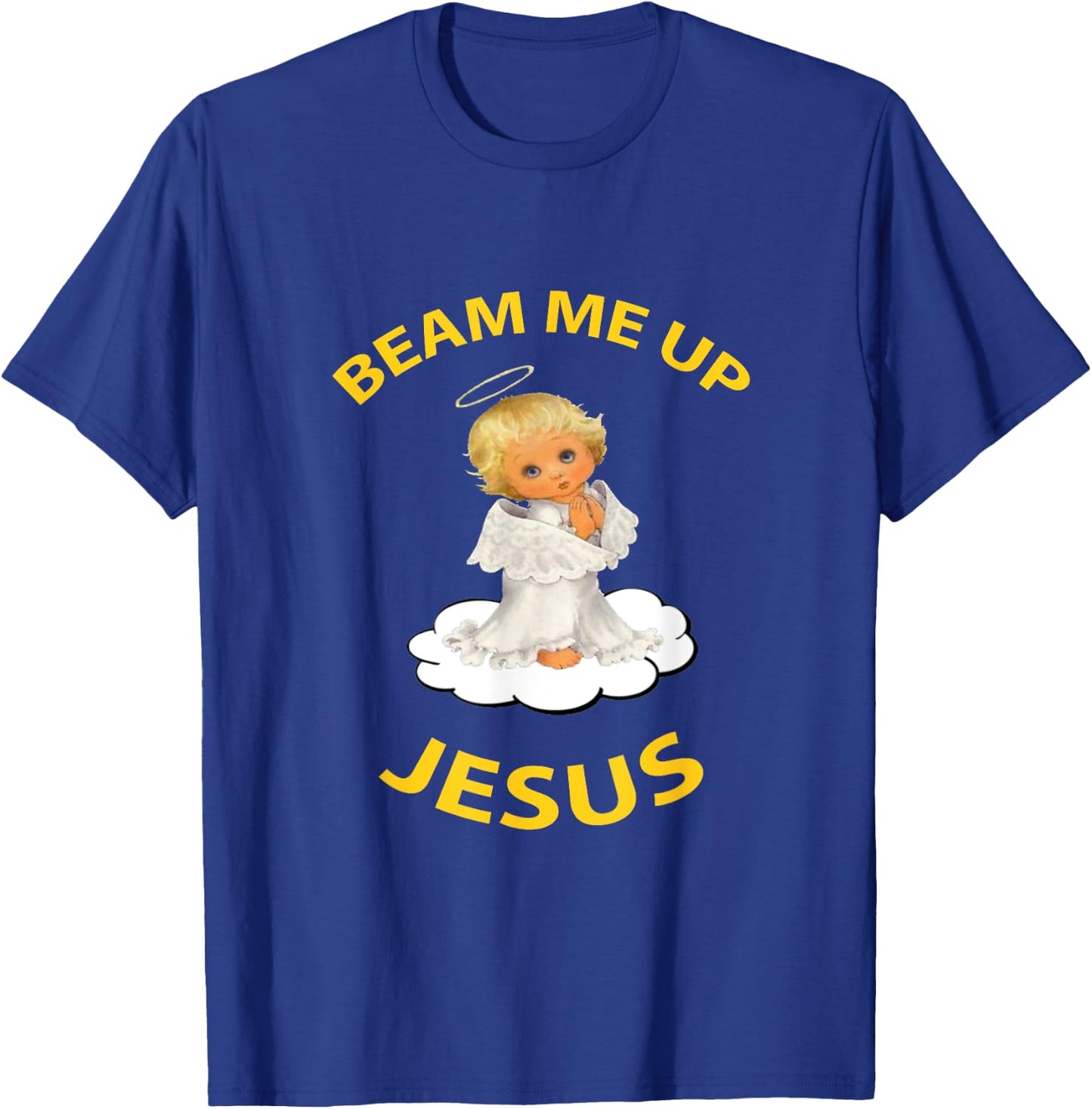 Beam Me Up, Jesus T-Shirt - T-Shirt | Royal