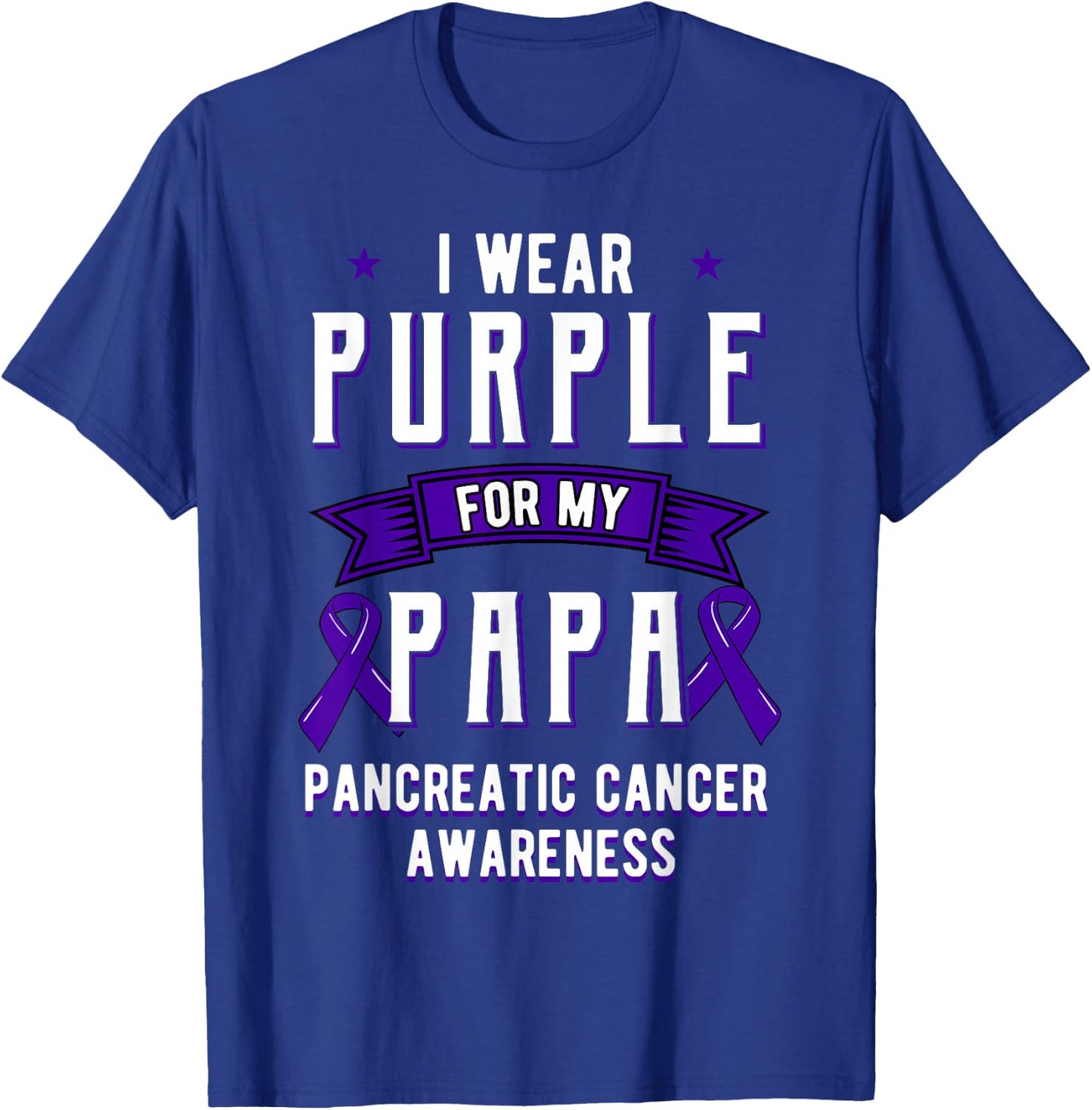 I Wear Purple For My Papa Pancreatic Cancer Dad T-Shirt - T-Shirt | Royal