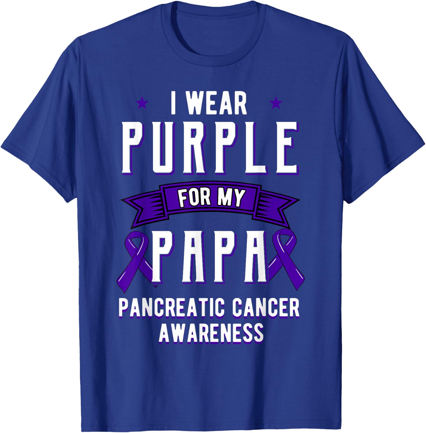I Wear Purple For My Papa Pancreatic Cancer Dad T-Shirt - T-Shirt | Royal
