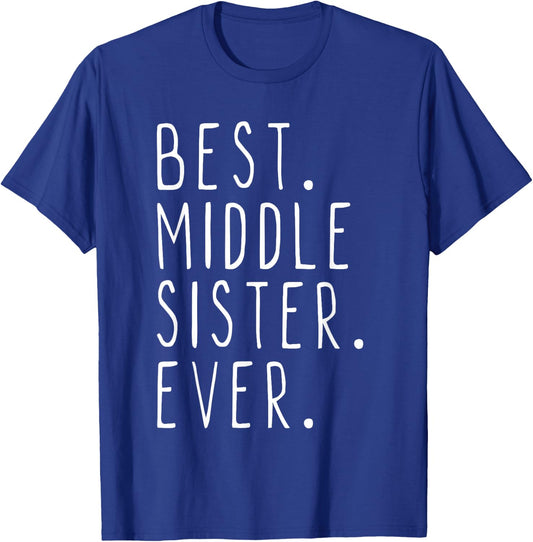 Best Middle Sister Ever Funny Cool T-Shirt - T-Shirt | Royal