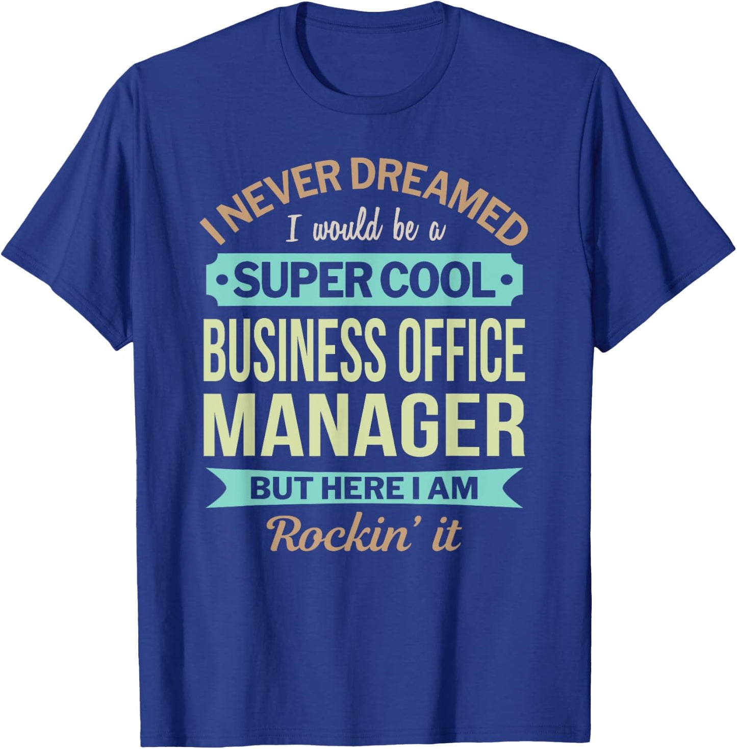 Business Office Manager Gift Funny Appreciation T-Shirt - T-Shirt | Royal