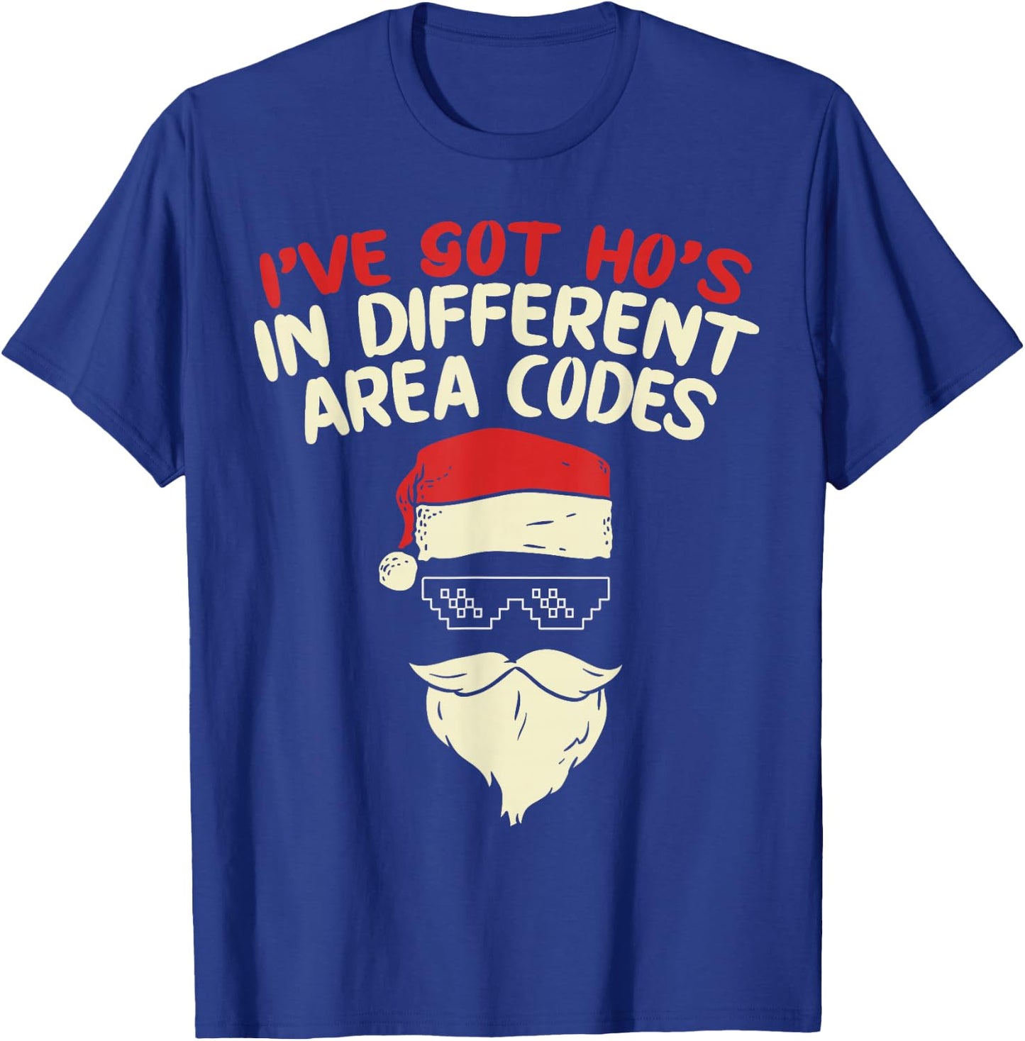 I Got Hos In Different Area Codes Christmas Shirt Thug Santa T-Shirt - T-Shirt | Royal