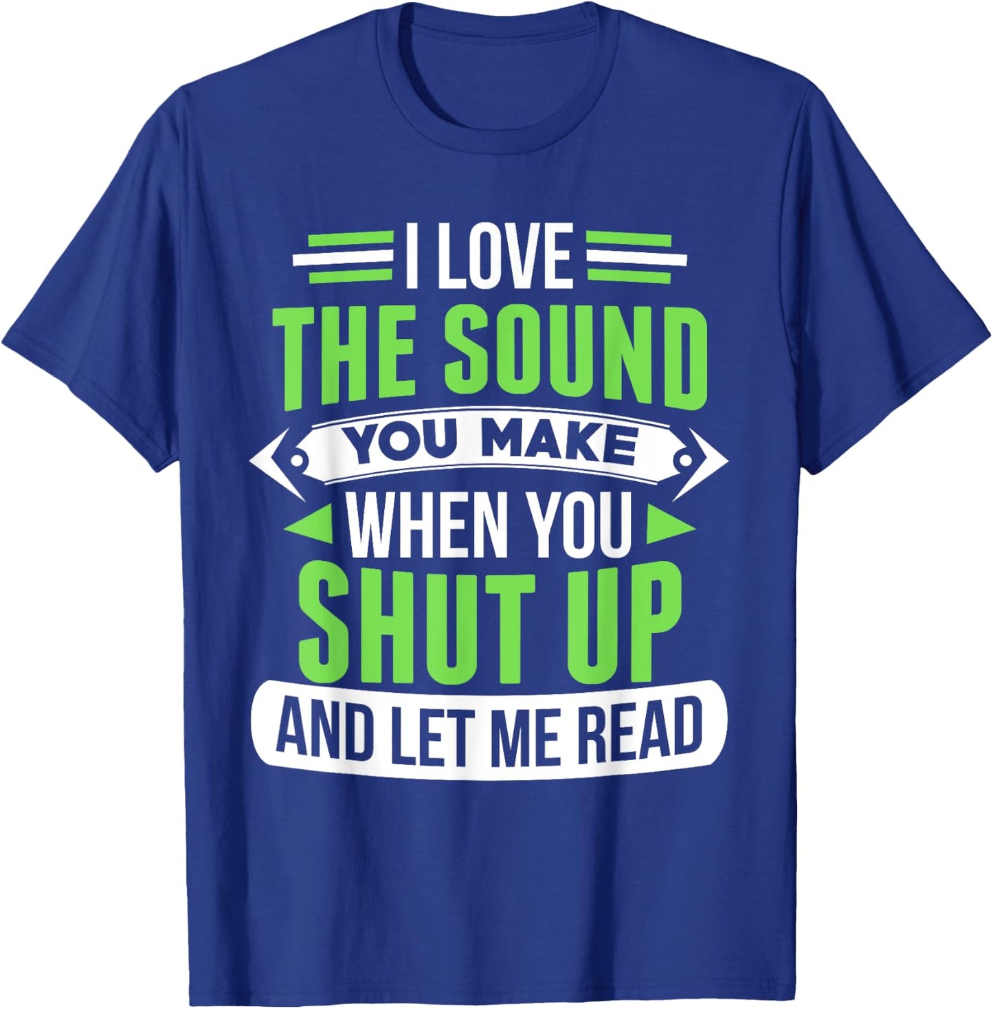 Shut Up And Let Me Read Funny Bookworm T-Shirt - T-Shirt | Royal