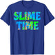 Slime Time T Shirt Funny Trendy Blue Kids Boys Girls Gift T-Shirt - T-Shirt | Royal