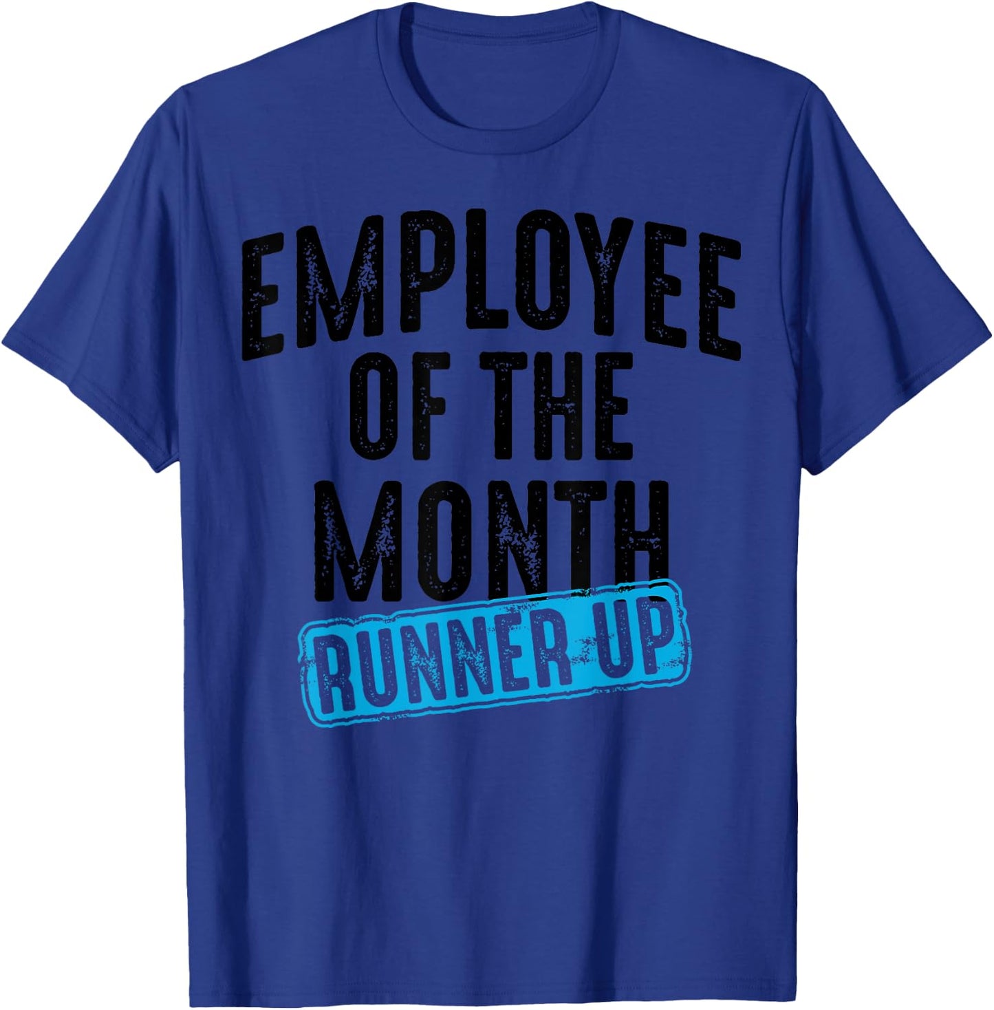 Employee Of The Month Runner Up Shirt | Best Worker Top Gift T-Shirt - T-Shirt | Royal
