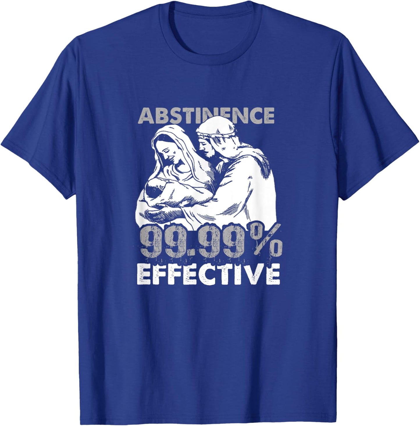 Abstinence 99.9% Effective Funny Adult Jesus Shirt T-Shirt - T-Shirt | Royal