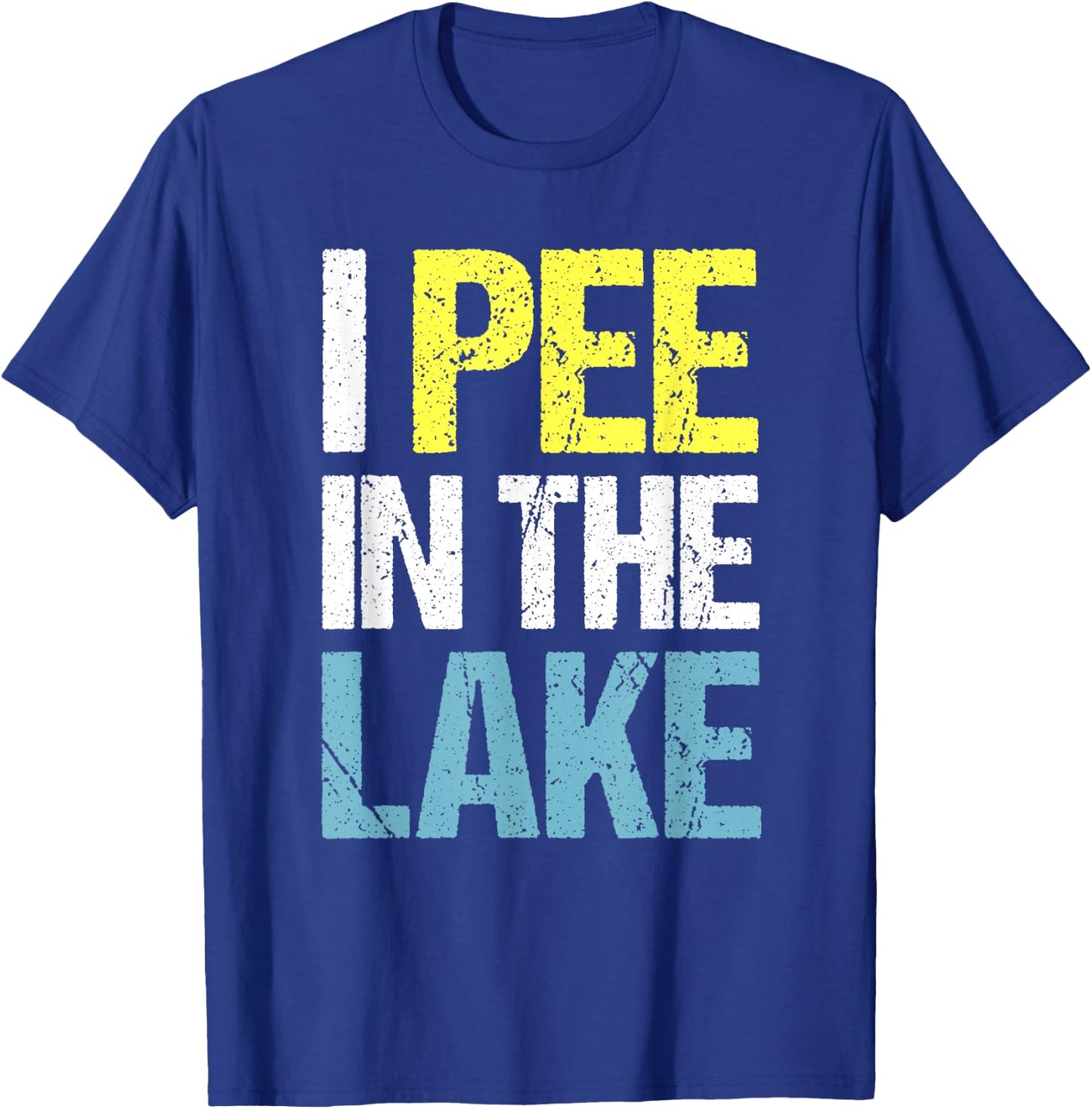 I Pee in The Lake Funny Summer Vacation T-Shirt - T-Shirt | Royal