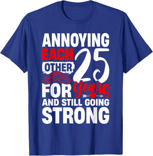 Annoying Each Other for 25 Years - 25th Wedding Anniversary T-Shirt - T-Shirt | Royal