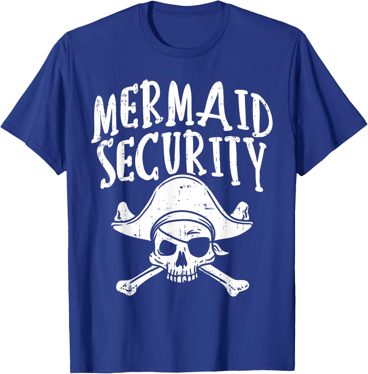 Mermaid Security Pirate Matching Family Party Dad Brother T-Shirt - T-Shirt | Royal
