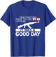 It Was A Good Day AK-47 T-Shirt - T-Shirt | Royal