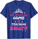 My princess name is teaching beauty - Teacher Men Women Girls Kids T-Shirt - T-Shirt | Royal