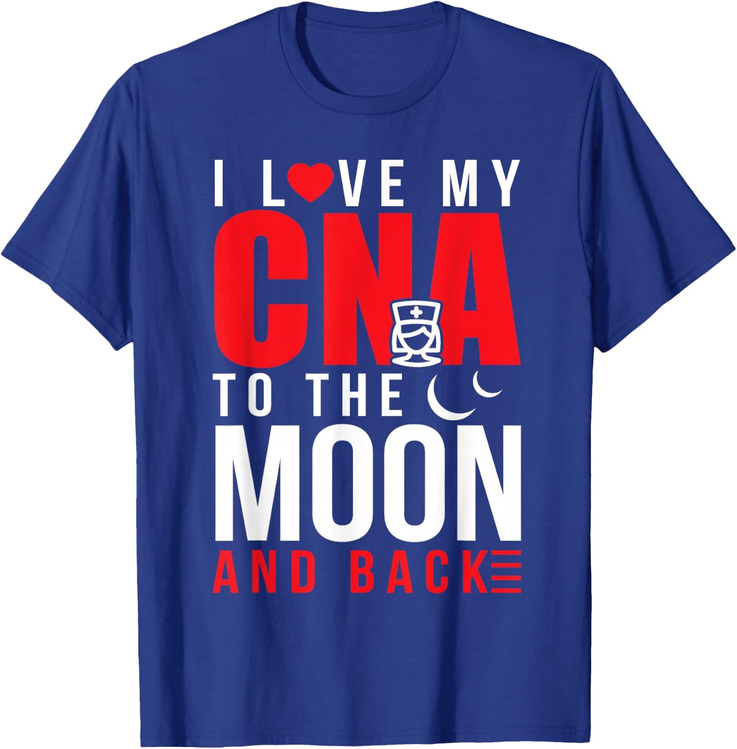 I Love My CNA To Moon & Back Husband Wife T-Shirt - T-Shirt | Royal