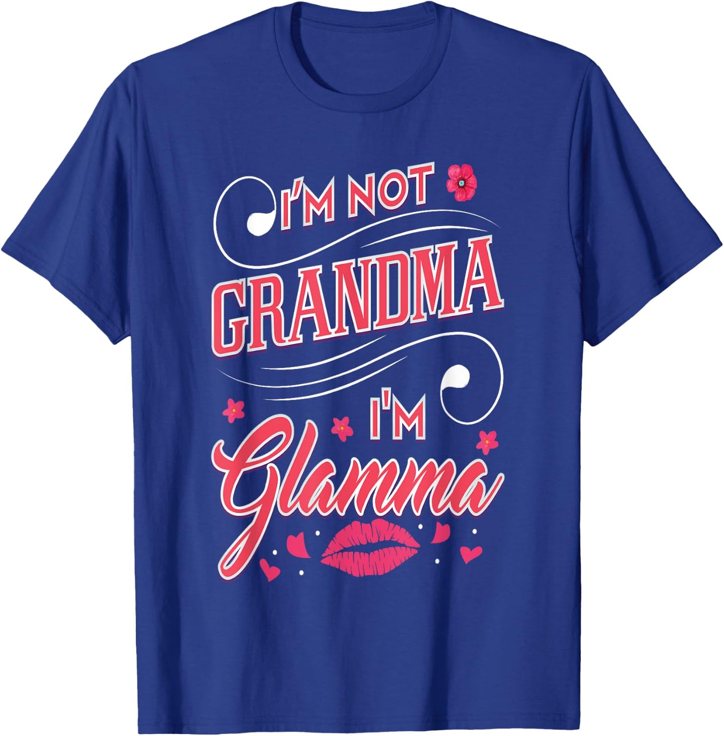I'm Not Grandma I'm Glamma MawMaw Fashion Grandmother T-Shirt - T-Shirt | Royal