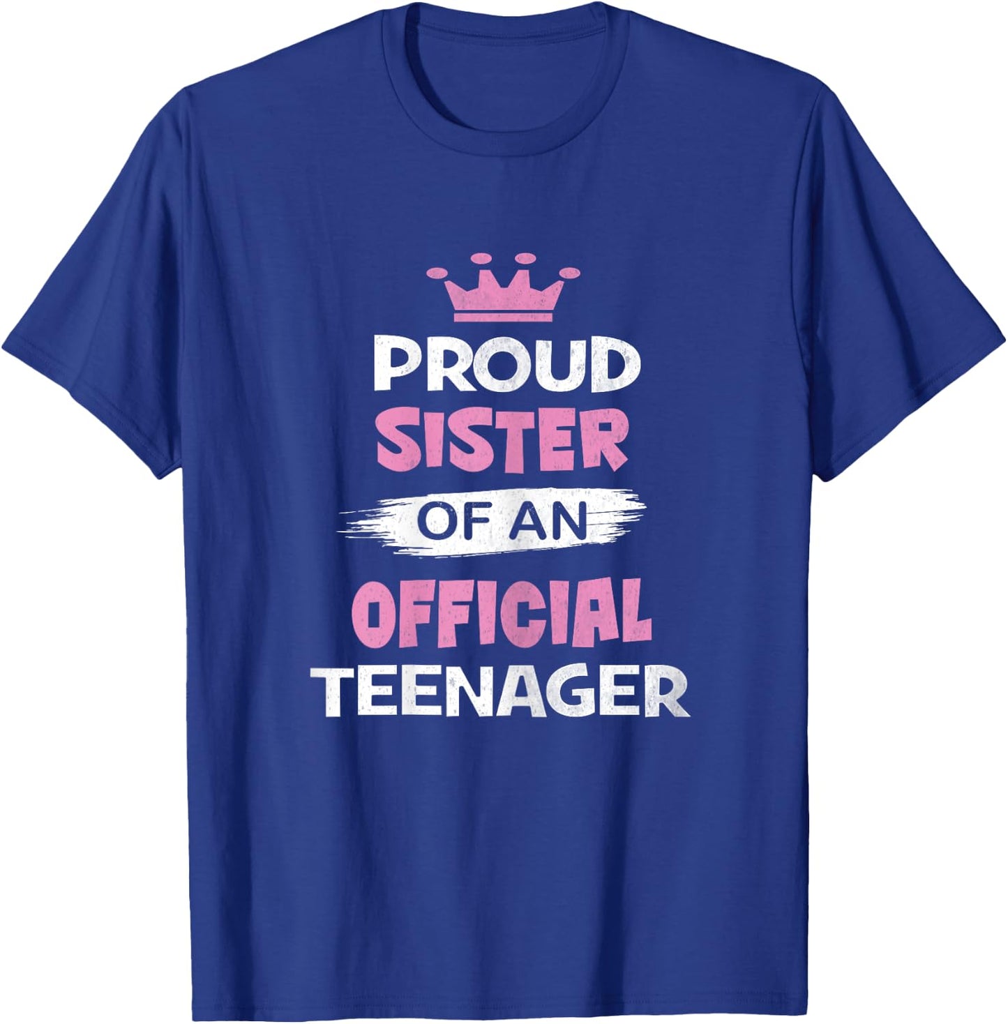 Proud Sister of an Official Teenager, 13th B-Day Party T-Shirt - T-Shirt | Royal