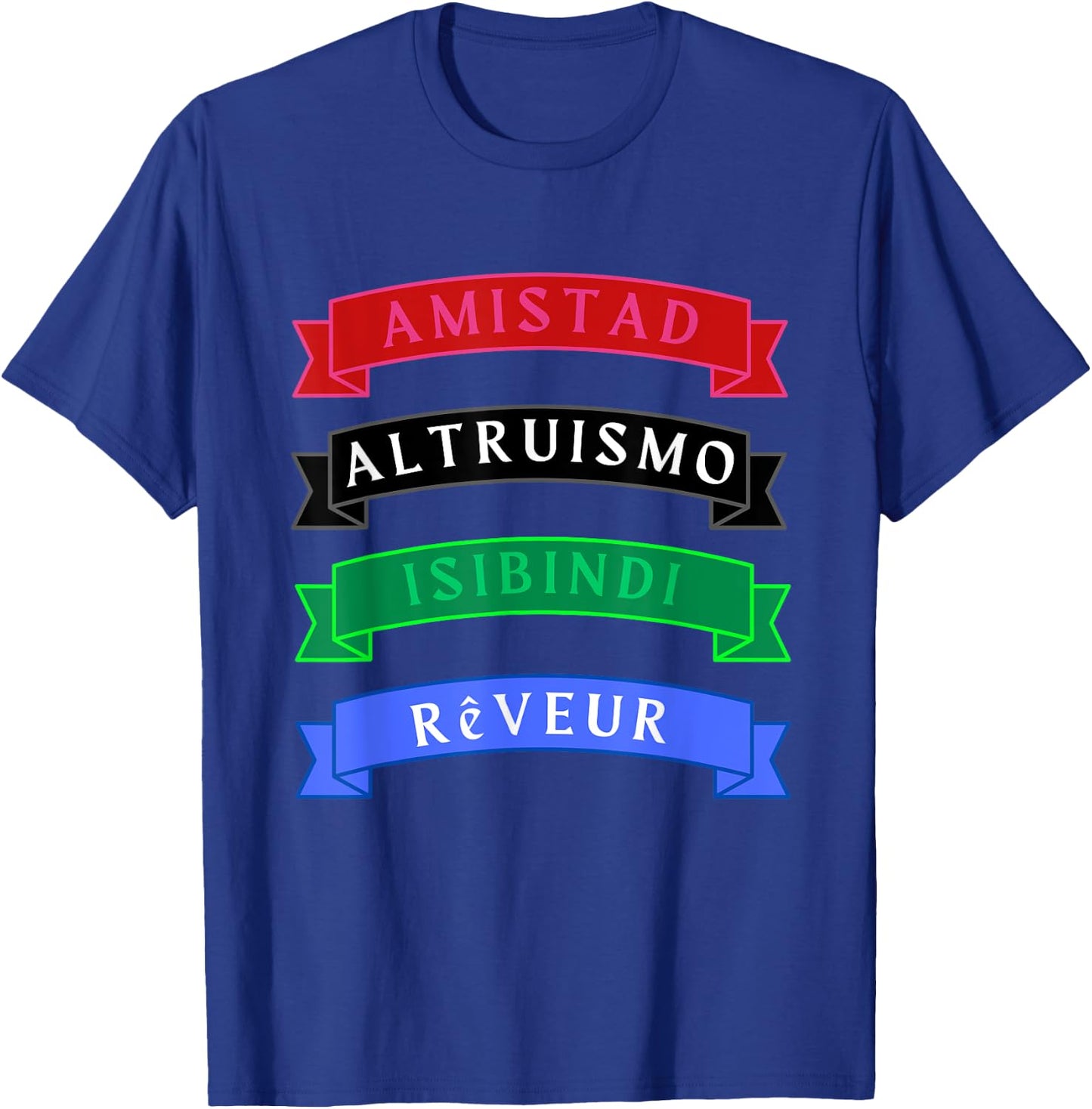 AMISTAD, ISIBINDI, ALTRUISMO, REVEUR 4 Houses 1 Family T-Shirt - T-Shirt | Royal