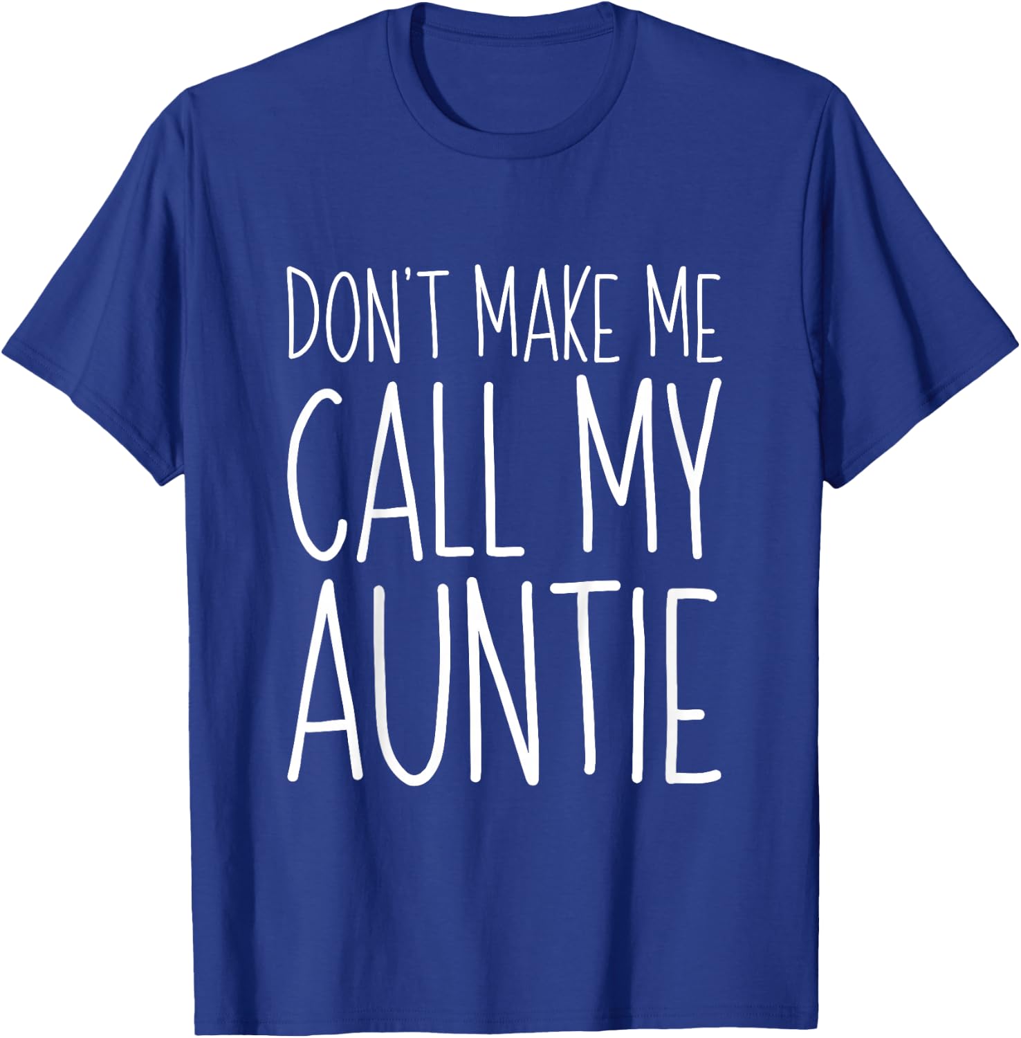 Don't Make Me Call My Auntie Shirt Funny Kids Boy Girl T-Shirt - T-Shirt | Royal