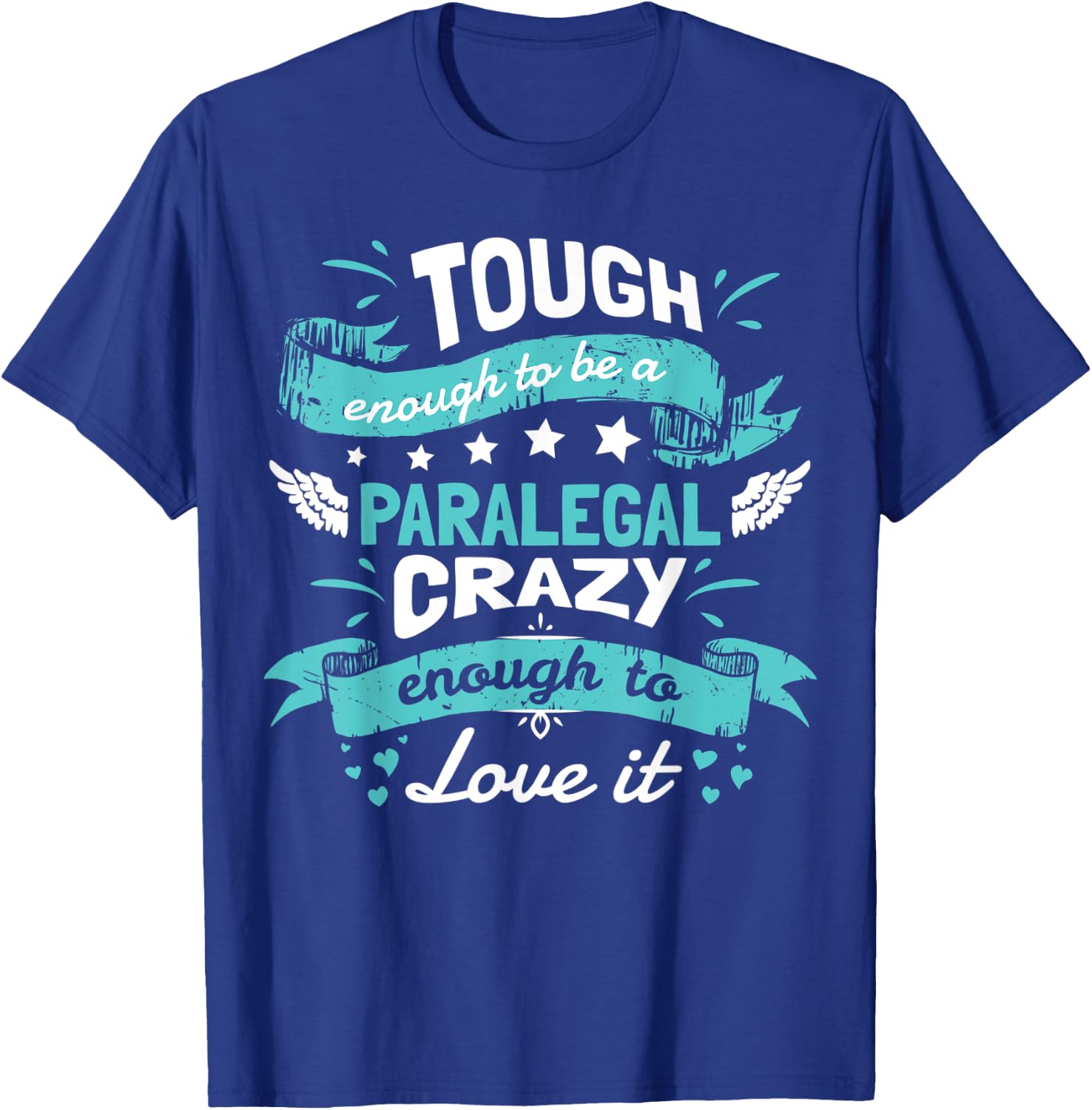 Tough Enough Paralegal Funny Quote T-Shirt - T-Shirt | Royal